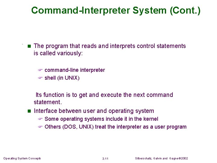Command-Interpreter System (Cont. ) n The program that reads and interprets control statements is Command-Interpreter System (Cont. ) n The program that reads and interprets control statements is
