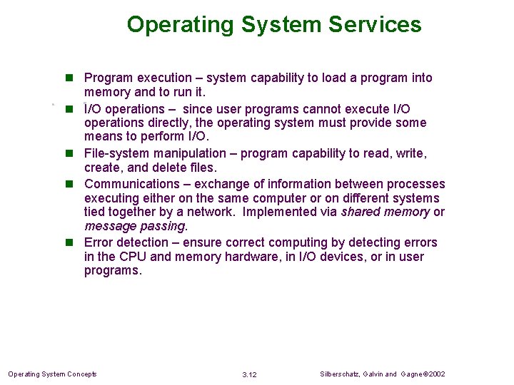 Operating System Services n Program execution – system capability to load a program into Operating System Services n Program execution – system capability to load a program into