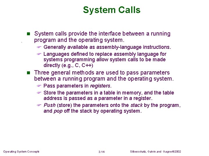 System Calls n System calls provide the interface between a running program and the System Calls n System calls provide the interface between a running program and the