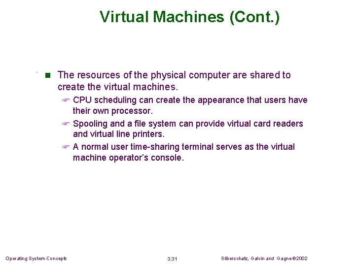 Virtual Machines (Cont. ) n The resources of the physical computer are shared to Virtual Machines (Cont. ) n The resources of the physical computer are shared to