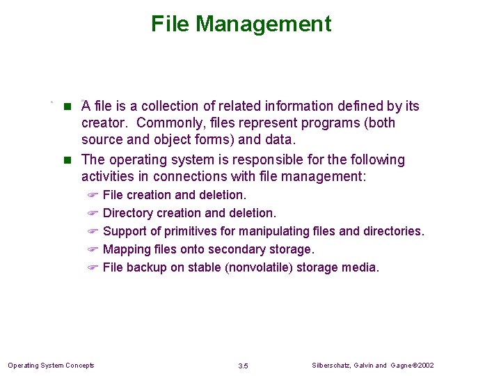 File Management n A file is a collection of related information defined by its File Management n A file is a collection of related information defined by its