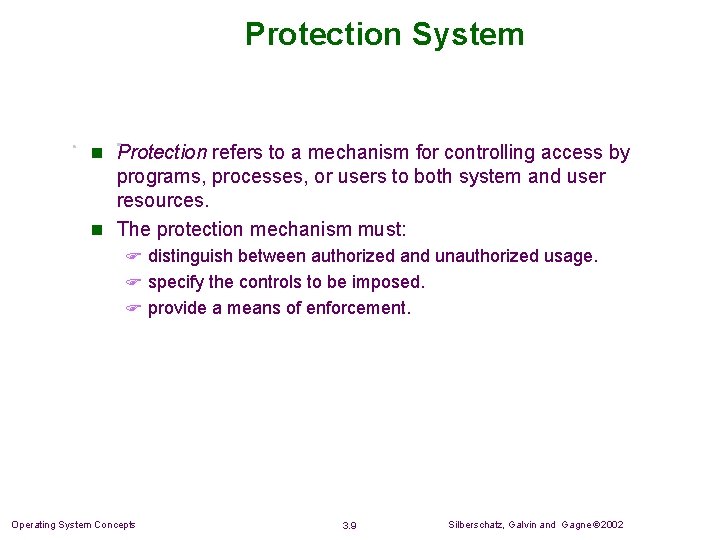 Protection System n Protection refers to a mechanism for controlling access by programs, processes, Protection System n Protection refers to a mechanism for controlling access by programs, processes,