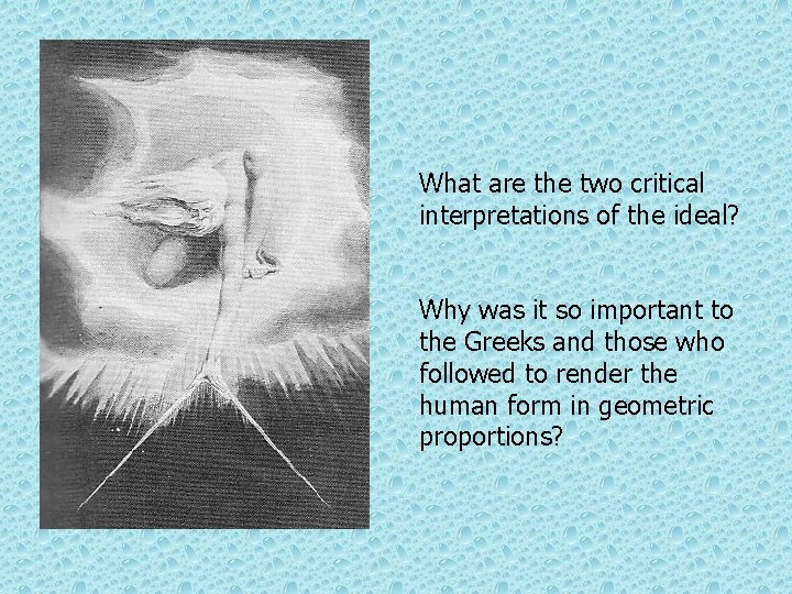 What are the two critical interpretations of the ideal? Why was it so important