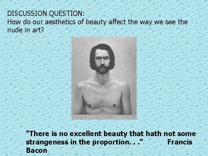 DISCUSSION QUESTION: How do our aesthetics of beauty affect the way we see the