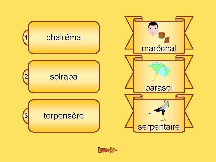 9 1 chalréma maréchal 2 solrapa parasol 3 terpensère serpentaire 