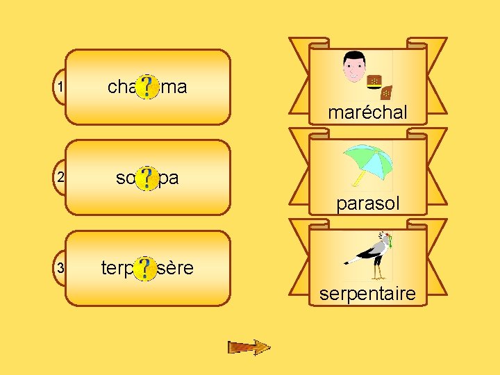 9 B 1 chalréma maréchal 2 solrapa parasol 3 terpensère serpentaire 