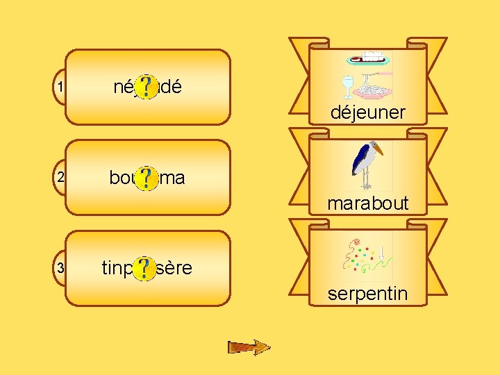 5 Bfl 1 néjeudé déjeuner 2 bourama marabout 3 tinpensère serpentin 