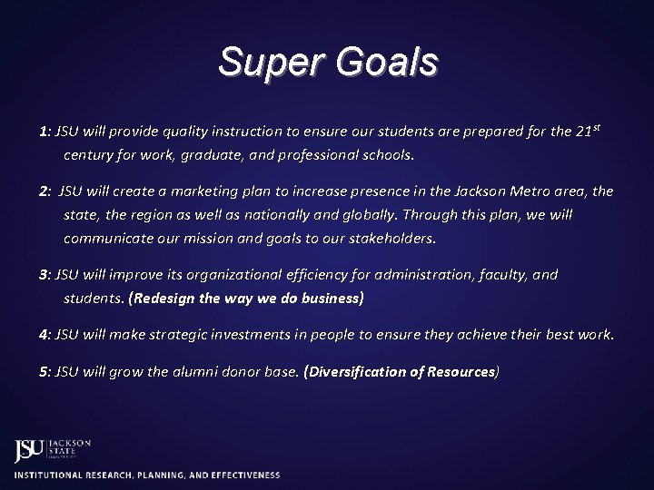 Super Goals 1: JSU will provide quality instruction to ensure our students are prepared