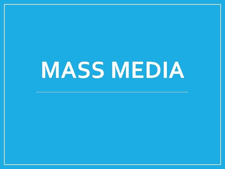 MASS MEDIA 