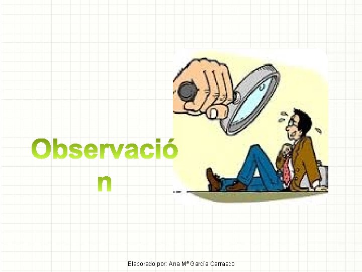 Elaborado por: Ana Mª García Carrasco Elaborado por: Ana Mª García Carrasco