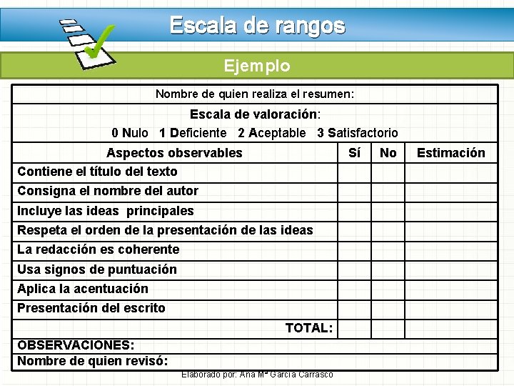 Escala de rangos Ejemplo Nombre de quien realiza el resumen: Escala de valoración: 0 Escala de rangos Ejemplo Nombre de quien realiza el resumen: Escala de valoración: 0