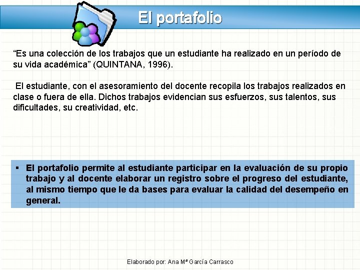 El portafolio “Es una colección de los trabajos que un estudiante ha realizado en El portafolio “Es una colección de los trabajos que un estudiante ha realizado en