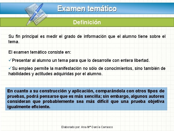 Examen temático Definición Su fin principal es medir el grado de información que el Examen temático Definición Su fin principal es medir el grado de información que el