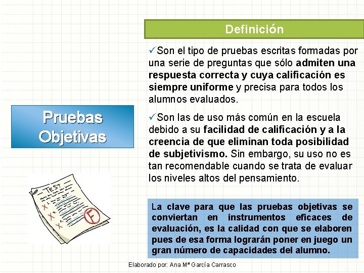 Definición üSon el tipo de pruebas escritas formadas por una serie de preguntas que Definición üSon el tipo de pruebas escritas formadas por una serie de preguntas que