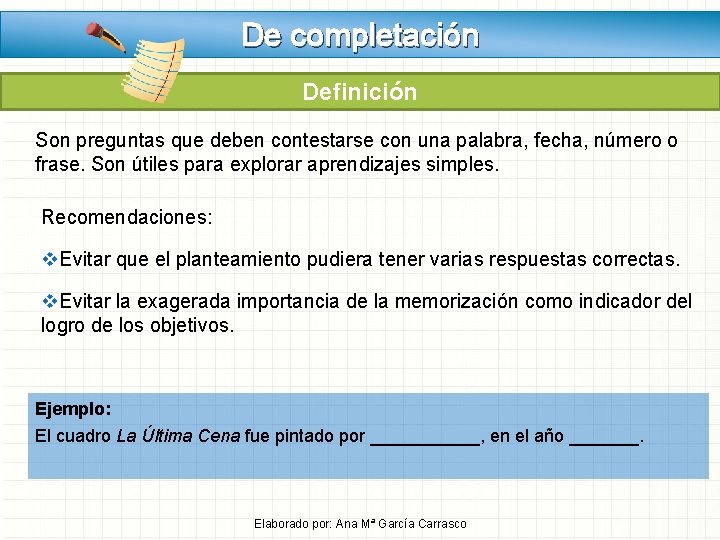 De completación Definición Son preguntas que deben contestarse con una palabra, fecha, número o De completación Definición Son preguntas que deben contestarse con una palabra, fecha, número o