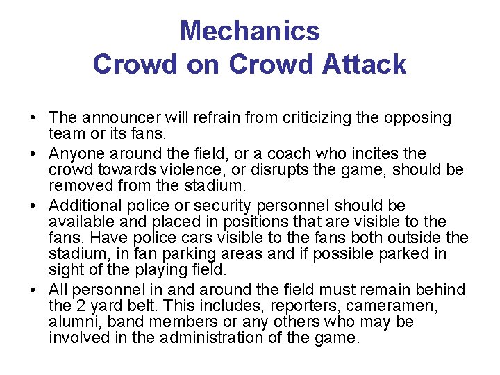 Mechanics Crowd on Crowd Attack • The announcer will refrain from criticizing the opposing