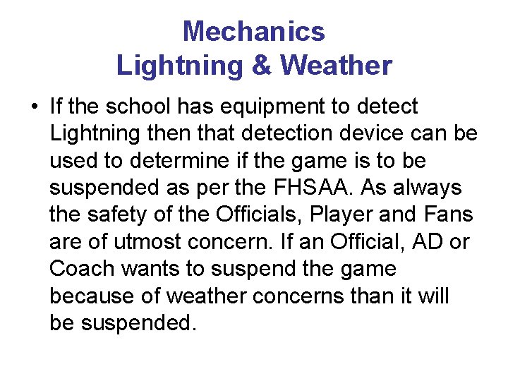 Mechanics Lightning & Weather • If the school has equipment to detect Lightning then