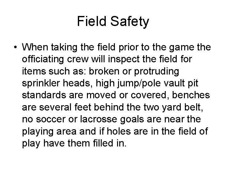 Field Safety • When taking the field prior to the game the officiating crew