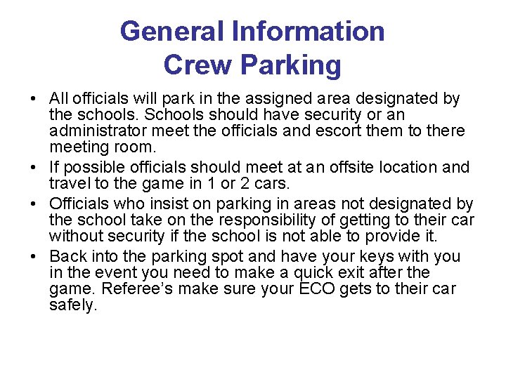 General Information Crew Parking • All officials will park in the assigned area designated