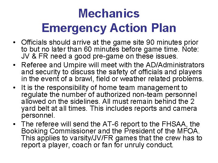 Mechanics Emergency Action Plan • Officials should arrive at the game site 90 minutes
