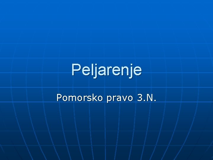 Peljarenje Pomorsko pravo 3. N. 