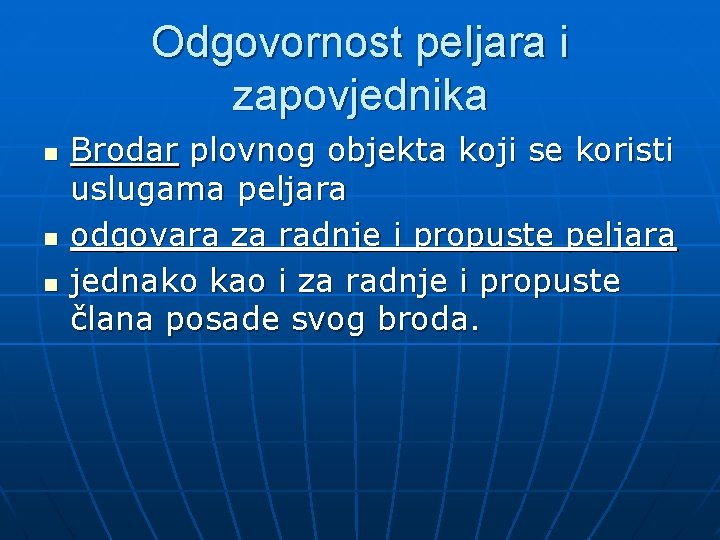 Odgovornost peljara i zapovjednika n n n Brodar plovnog objekta koji se koristi uslugama