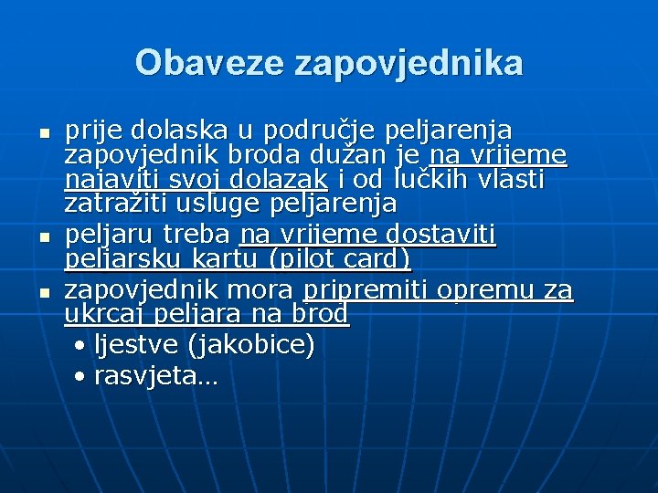 Obaveze zapovjednika n n n prije dolaska u područje peljarenja zapovjednik broda dužan je