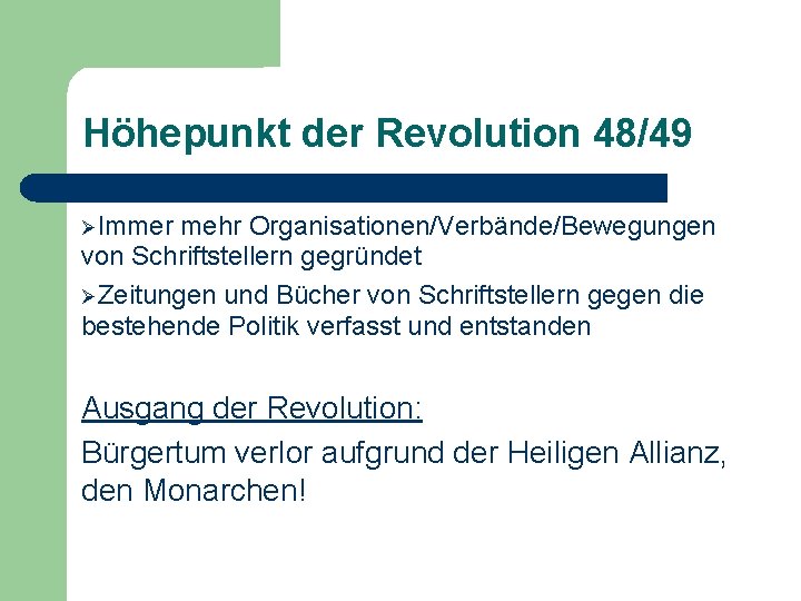 Höhepunkt der Revolution 48/49 Immer mehr Organisationen/Verbände/Bewegungen von Schriftstellern gegründet Zeitungen und Bücher von