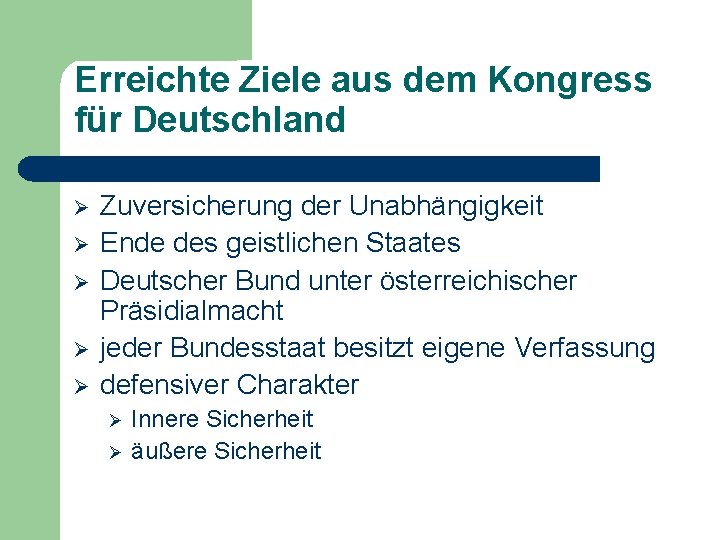 Erreichte Ziele aus dem Kongress für Deutschland Zuversicherung der Unabhängigkeit Ende des geistlichen Staates