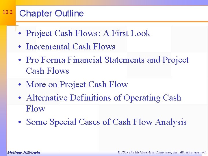 10. 2 Chapter Outline • Project Cash Flows: A First Look • Incremental Cash