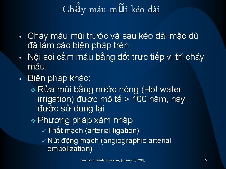 Chảy máu mũi kéo dài • • • Chảy máu mũi trước và sau