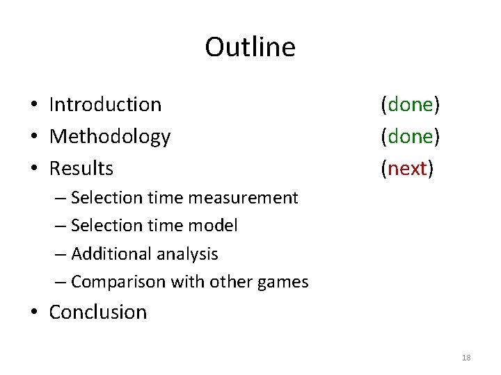 Outline • Introduction • Methodology • Results (done) (next) – Selection time measurement –