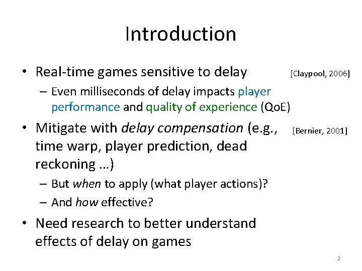 Introduction • Real-time games sensitive to delay [Claypool, 2006] – Even milliseconds of delay