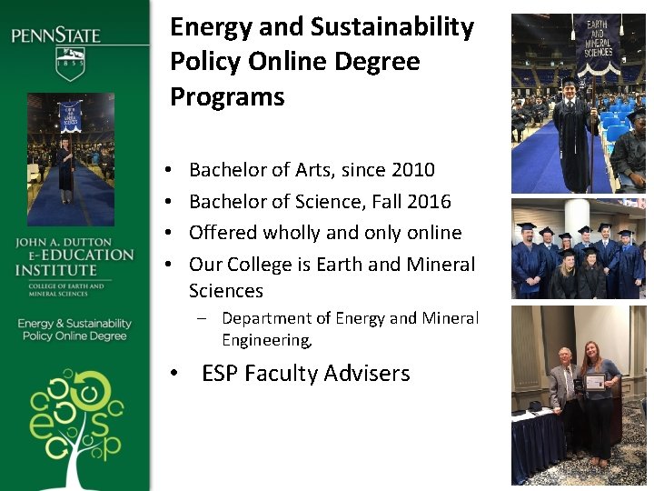 Energy and Sustainability Policy Online Degree Programs • • Bachelor of Arts, since 2010