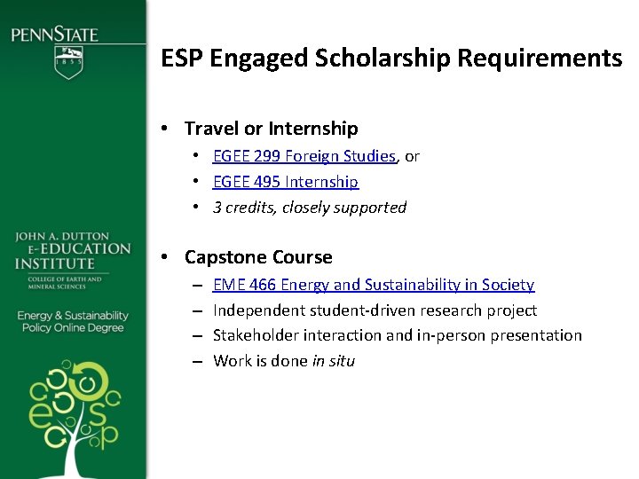 ESP Engaged Scholarship Requirements • Travel or Internship • EGEE 299 Foreign Studies, or