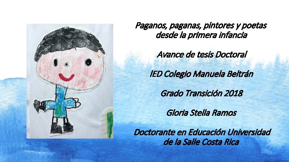 Paganos, paganas, pintores y poetas desde la primera infancia Avance de tesis Doctoral IED