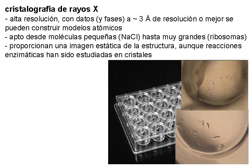cristalografía de rayos X - alta resolución, con datos (y fases) a ~ 3 cristalografía de rayos X - alta resolución, con datos (y fases) a ~ 3