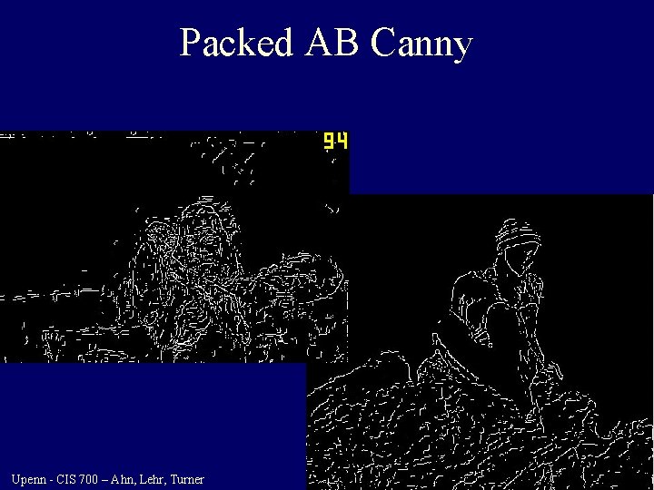 Packed AB Canny Upenn - CIS 700 – Ahn, Lehr, Turner 23 