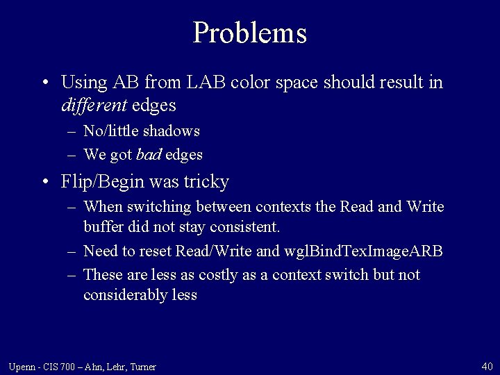 Problems • Using AB from LAB color space should result in different edges –