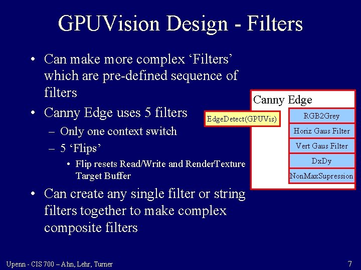GPUVision Design - Filters • Can make more complex ‘Filters’ which are pre-defined sequence