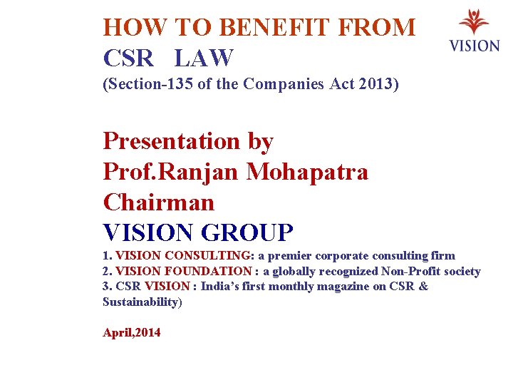 HOW TO BENEFIT FROM CSR LAW (Section-135 of the Companies Act 2013) Presentation by