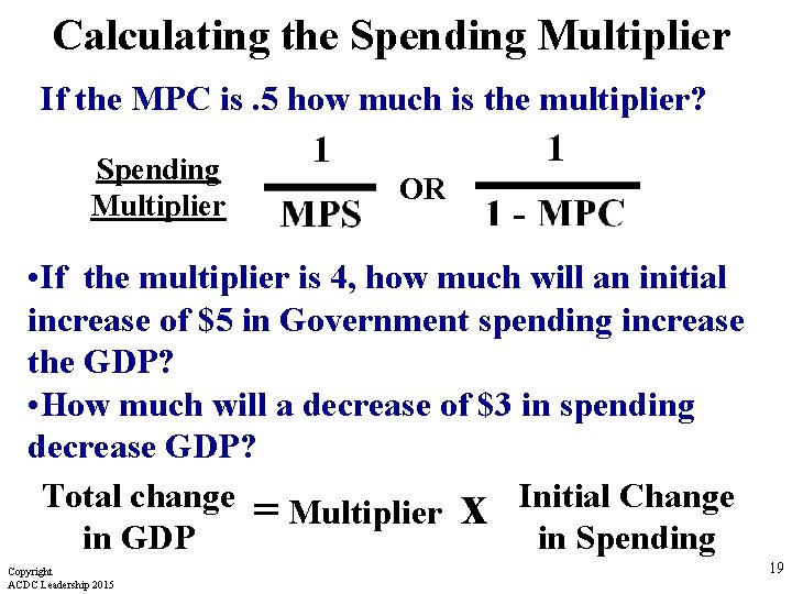 Calculating the Spending Multiplier If the MPC is. 5 how much is the multiplier?