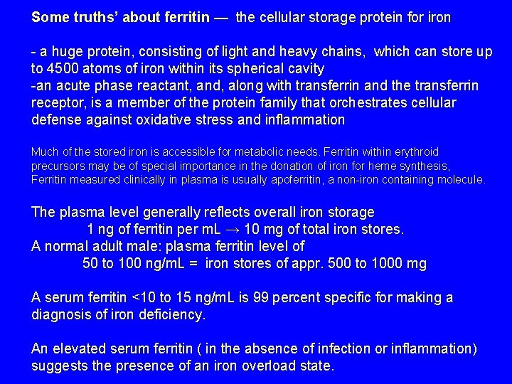 Some truths’ about ferritin — the cellular storage protein for iron - a huge