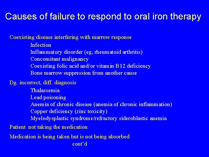 Causes of failure to respond to oral iron therapy Coexisting disease interfering with marrow