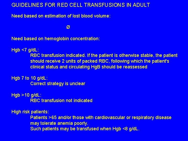 GUIDELINES FOR RED CELL TRANSFUSIONS IN ADULT Need based on estimation of lost blood