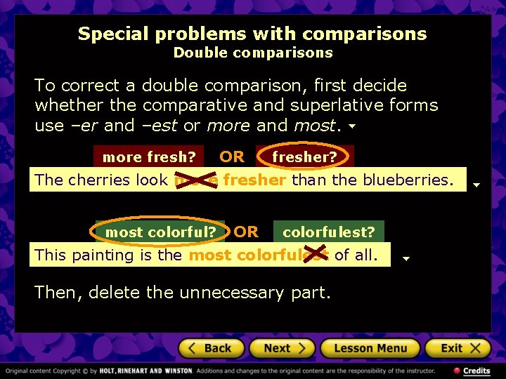 Special problems with comparisons Double comparisons To correct a double comparison, first decide whether