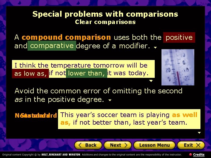 Special problems with comparisons Clear comparisons positive A compound comparison uses both the positive