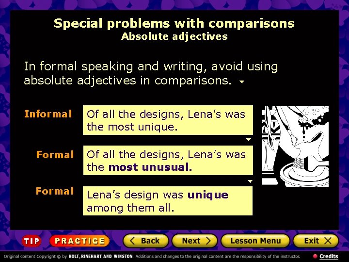 Special problems with comparisons Absolute adjectives In formal speaking and writing, avoid using absolute