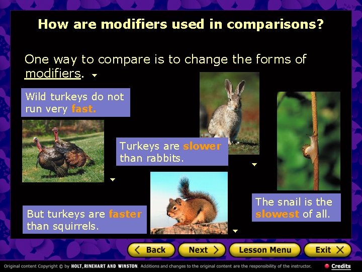 How are modifiers used in comparisons? One way to compare is to change the