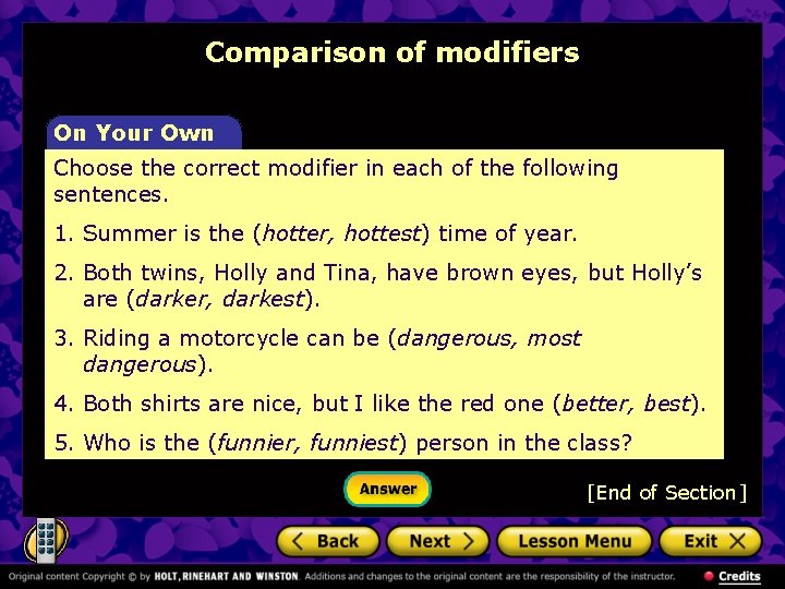 Comparison of modifiers On Your Own Choose the correct modifier in each of the